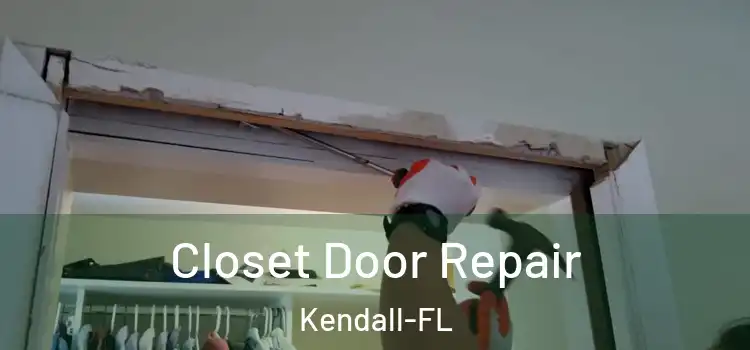 Closet Door Repair Kendall-FL