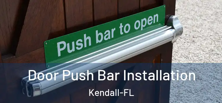Door Push Bar Installation Kendall-FL