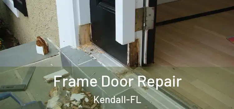 Frame Door Repair Kendall-FL
