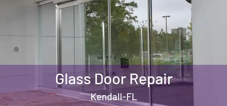 Glass Door Repair Kendall-FL