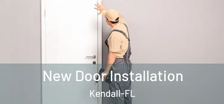 New Door Installation Kendall-FL