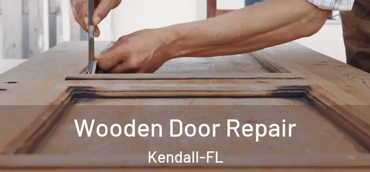 Wooden Door Repair Kendall-FL